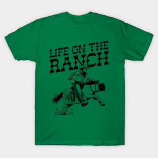 Life On The Ranch T-Shirt